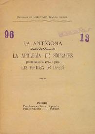 La Antígona de Sófocles ; La Apología de Sócrates ; Las poetisas de Lesbos / por Antonio G. Garbín | Biblioteca Virtual Miguel de Cervantes