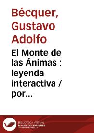 El Monte de las Ánimas : leyenda interactiva / por Gustavo Adolfo Bécquer ; adaptación de Una aventura de texto por cKolmos | Biblioteca Virtual Miguel de Cervantes