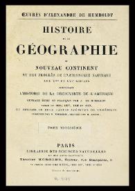 Histoire de la Géographie du Nouveau Continent, et des progrès de l'Astronomic nautique aux XVe. et XVIe. siècles : comprenant L´Histoire de la Découverte de L´Amérique... Tome troisième / ouvrage écrit en français par A. de Humboldt... gravées par M. Jacobs | Biblioteca Virtual Miguel de Cervantes