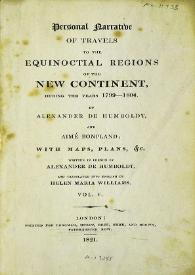 Personal narrative of travels to the equinoctial regions of New Continent, during the years 1799-1804. Vol. V / by Alexander von Humboldt and Aimé Bonpland... Written in french by Alexander von Humboldt and translated into english by Helen Maria Williams | Biblioteca Virtual Miguel de Cervantes