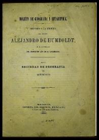 Boletín de Geografía y Estadística dedicado a la memoria de Alejandro de Humboldt / por la Sociedad de Geografía de México | Biblioteca Virtual Miguel de Cervantes