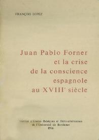 Juan Pablo Forner et la crise de la conscience espagnole au XVIIIe siècle / François López | Biblioteca Virtual Miguel de Cervantes