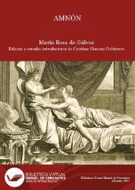 Amnón / María Rosa de Gálvez ; edición y estudio introductorio de Cristina Gimeno Calderero | Biblioteca Virtual Miguel de Cervantes
