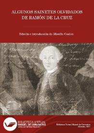 Algunos sainetes olvidados de Ramón de la Cruz / edición e introducción de Mireille Coulon | Biblioteca Virtual Miguel de Cervantes