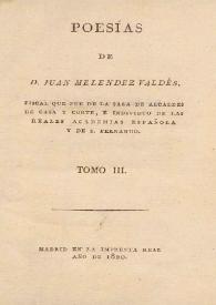 Poesías de Juan Meléndez Valdés. Tomo III | Biblioteca Virtual Miguel de Cervantes