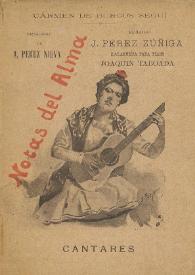 Notas del alma. Cantares / Carmen de Burgos Seguí ; con prólogo de Alfonso Pérez Nieva ; epílogo de Juan Pérez Zúñiga ; y una malagueña para piano escrita por Joaquín Taboada | Biblioteca Virtual Miguel de Cervantes