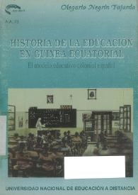 Historia de la educación en Guinea Ecuatorial : el modelo educativo colonial español
 / Olegario Negrín Fajardo | Biblioteca Virtual Miguel de Cervantes