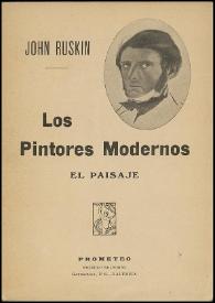 Los pintores modernos. El paisaje / John Ruskin ; traducción de Carmen de Burgos | Biblioteca Virtual Miguel de Cervantes