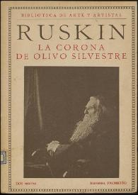 La corona de olivo silvestre / John Ruskin ; traducción de Carmen de Burgos | Biblioteca Virtual Miguel de Cervantes