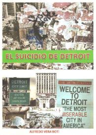 El suicidio de Detroit  / Alfredo Vera Botí, con la colaboración de Soledad Vera Sánchez-Rojas | Biblioteca Virtual Miguel de Cervantes