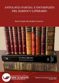 Antología parcial e incompleta del Barroco Literario / José Antonio Hernández Guerrero | Biblioteca Virtual Miguel de Cervantes