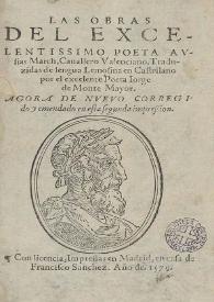 LAS OBRAS DEL EXCELENTISSIMO Poeta Mossen Ausias March, Cauallero Valenciano [Transcripció] / traduzidas de Lemosin en Castellano por Iorge de Montemayor  | Biblioteca Virtual Miguel de Cervantes