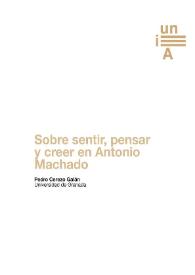Sobre sentir, pensar y creer en Antonio Machado / Pedro Cerezo Galán | Biblioteca Virtual Miguel de Cervantes