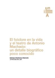 El folclore en la vida y el teatro de Antonio Machado: un ejemplo biográfico poco conocido / Dámaso Chicharro Chamorro | Biblioteca Virtual Miguel de Cervantes