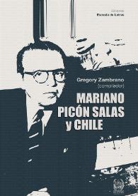 Mariano Picón Salas y Chile / Gregory Zambrano, compilador | Biblioteca Virtual Miguel de Cervantes