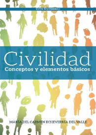 Más información sobre Civilidad. Conceptos y elementos básicos / María del Carmen Echeverría del Valle