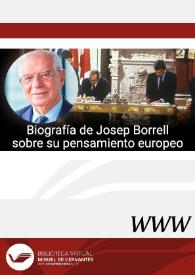 Biografía de Josep Borrell sobre su pensamiento europeo (La Pobla de Segur [Lleida], 1947) / Víctor Gavín Munté | Biblioteca Virtual Miguel de Cervantes