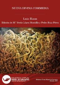 Nueva divina commedia / Luis Riaza ; edición M.ª Jesús López Montilla y Pedro Ruiz Pérez | Biblioteca Virtual Miguel de Cervantes