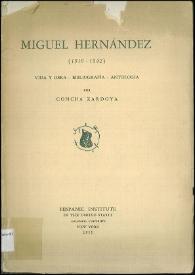 Miguel Hernández (1910-1942) : vida y obra, bibliografía, antología / por Concha Zardoya | Biblioteca Virtual Miguel de Cervantes