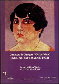 Carmen de Burgos "Colombine" (Almería, 1867-Madrid, 1932) / Antonio Sevillano Miralles y Anyes Segura Fernández | Biblioteca Virtual Miguel de Cervantes