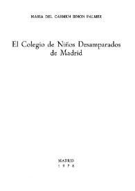 El Colegio de Niños Desamparados de Madrid / María del Carmen Simón Palmer | Biblioteca Virtual Miguel de Cervantes