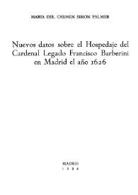 Nuevos datos sobre el Hospedaje del Cardenal Legado Francisco Barberini en Madrid el año 1626 / María del Carmen Simón Palmer | Biblioteca Virtual Miguel de Cervantes