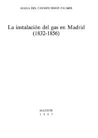 La instalación del gas en Madrid (1832-1856) / por María del Carmen Simón Palmer | Biblioteca Virtual Miguel de Cervantes
