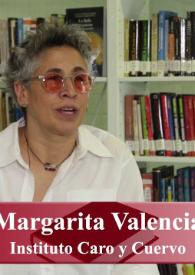 Entrevista a Margarita Valencia (Instituto Caro y Cuervo, Valencia Editores)  | Biblioteca Virtual Miguel de Cervantes