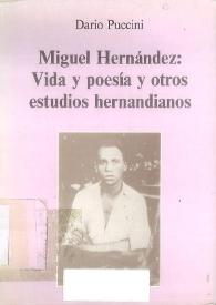 Miguel Hernández: vida y poesía y otros estudios hernandianos / Dario Puccini | Biblioteca Virtual Miguel de Cervantes