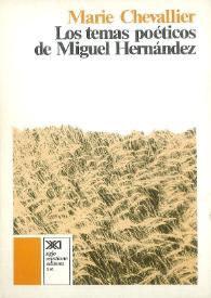 Los temas poéticos de Miguel Hernández / por Marie Chevallier ; [traducción de Arcadio Pardo] | Biblioteca Virtual Miguel de Cervantes