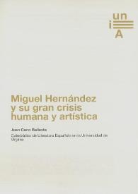 Miguel Hernández y su gran crisis humana y artística / Juan Cano Ballesta | Biblioteca Virtual Miguel de Cervantes