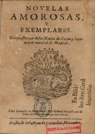 Novelas amorosas, y exemplares [Barcelona, 1646] / compuestas por Doña María de Zañas y Sotomayor... | Biblioteca Virtual Miguel de Cervantes