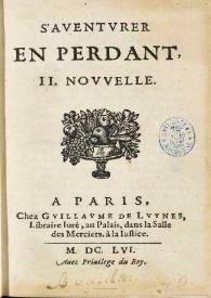 S'auenturer en perdant : il nouuelle [París, 1656] | Biblioteca Virtual Miguel de Cervantes
