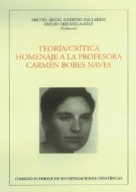 Teoría-Crítica. Homenaje a la profesora Carmen Bobes Naves / Miguel Ángel Garrido Gallardo y Emilio Frechilla Díaz (eds.) | Biblioteca Virtual Miguel de Cervantes