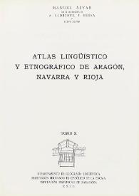 Atlas lingüístico y etnográfico de Aragón, Navarra y Rioja. Tomo X / Redactado por Manuel Alvar ; con la colaboración de A. Llorente, T. Buesa y Elena Alvar | Biblioteca Virtual Miguel de Cervantes