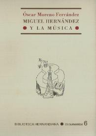 Miguel Hernández y la música / texto de Óscar Moreno Ferrández ; edición y prólogo de Aitor L. Larrabide | Biblioteca Virtual Miguel de Cervantes