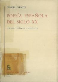 Poesía española del siglo XX: estudios temáticos y estilísticos. Tomo II / Concha Zardoya | Biblioteca Virtual Miguel de Cervantes