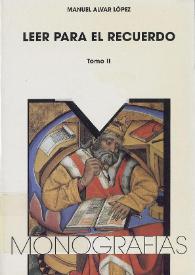 Leer para el recuerdo. Tomo II / Manuel Alvar López | Biblioteca Virtual Miguel de Cervantes