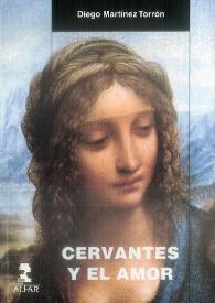 Cervantes y el amor. Con un apéndice teórico sobre ideología y literatura / Diego Martínez Torrón | Biblioteca Virtual Miguel de Cervantes