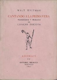 Cantando a la primavera / Walt Whitman ; traducción y prólogo de Concha Zardoya | Biblioteca Virtual Miguel de Cervantes