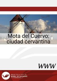 Mota del Cuervo: ciudad cervantina / José Manuel Lucía Megías, director | Biblioteca Virtual Miguel de Cervantes