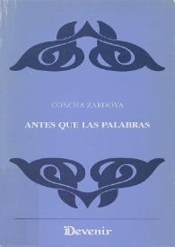 Antes que las palabras / Concha Zardoya | Biblioteca Virtual Miguel de Cervantes