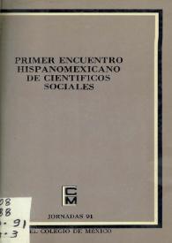Primer Encuentro Hispanomexicano de Científicos Sociales / Alfonso García Valdecasas, Víctor L. Urquidi (ponentes)  | Biblioteca Virtual Miguel de Cervantes