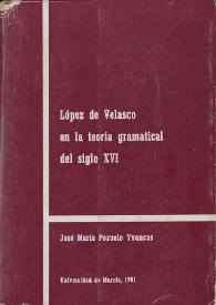 López de Velasco en la teoría gramatical del siglo XVI / José María Pozuelo Yvancos | Biblioteca Virtual Miguel de Cervantes