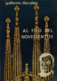 Al filo del Novecientos. Estudios de intercomunicación hispánica / Guillermo Díaz-Plaja | Biblioteca Virtual Miguel de Cervantes