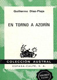 En torno a Azorín : obra selecta temática  / Guillermo Díaz-Plaja | Biblioteca Virtual Miguel de Cervantes