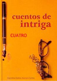 Cuentos de intriga cuatro / Carolina-Dafne Alonso-Cortés | Biblioteca Virtual Miguel de Cervantes