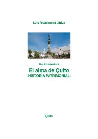 Alma de Quito : historia patrimonial / Luis Rivadeneira Játiva | Biblioteca Virtual Miguel de Cervantes