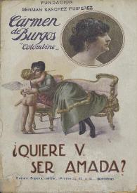 ¿Quiere usted ser amada? / Carmen de Burgos (Colombine) | Biblioteca Virtual Miguel de Cervantes