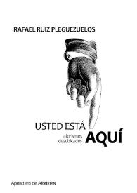 Usted está aquí. Aforismos desubicados  / Rafael Ruiz Pleguezuelos ; prólogo de Ricardo Álamo ; diseño de portada José Luis Trullo | Biblioteca Virtual Miguel de Cervantes